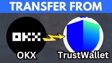 How to Transfer from OKX to Trust Wallet