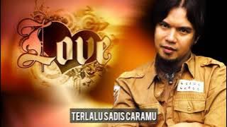 Sadis - (Cover) Ahmad Dhani   (Lirik) Cipt. Bebi Romeo