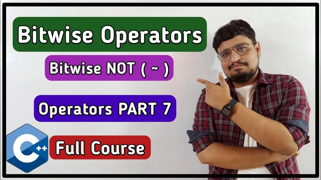 Bitwise NOT | Bitwise Operators In C++ | Operators In C++ | C++ ...