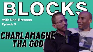 Charlamagne Tha God | The Blocks Podcast w/ Neal Brennan | EPISODE NINE