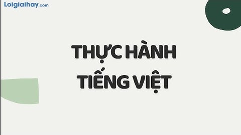 Soạn bài Thực hành tiếng Việt bài 1 SGK Ngữ văn 9 tập 1 Chân trời sáng tạo