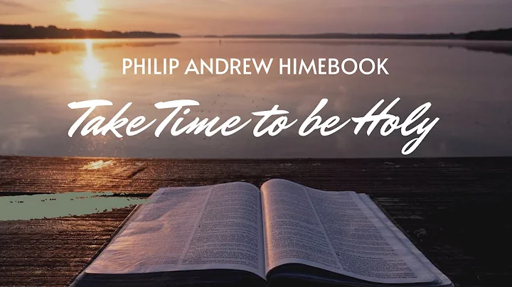 Philip Andrew Himebook: Take Time to be Holy (by W...