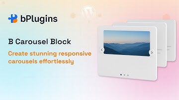 B Carousel Block Plugin Overview | WordPress Carousel Block Made Easy