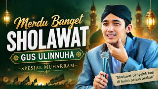 MERDU BANGET SHOLAWAT GUS ULINNUHA SPESIAL MUHARRAM 2026