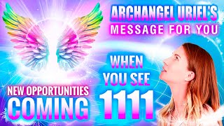 Angel Number 1111 Meaning - Archangel Uriel's Message Of New Opportunities