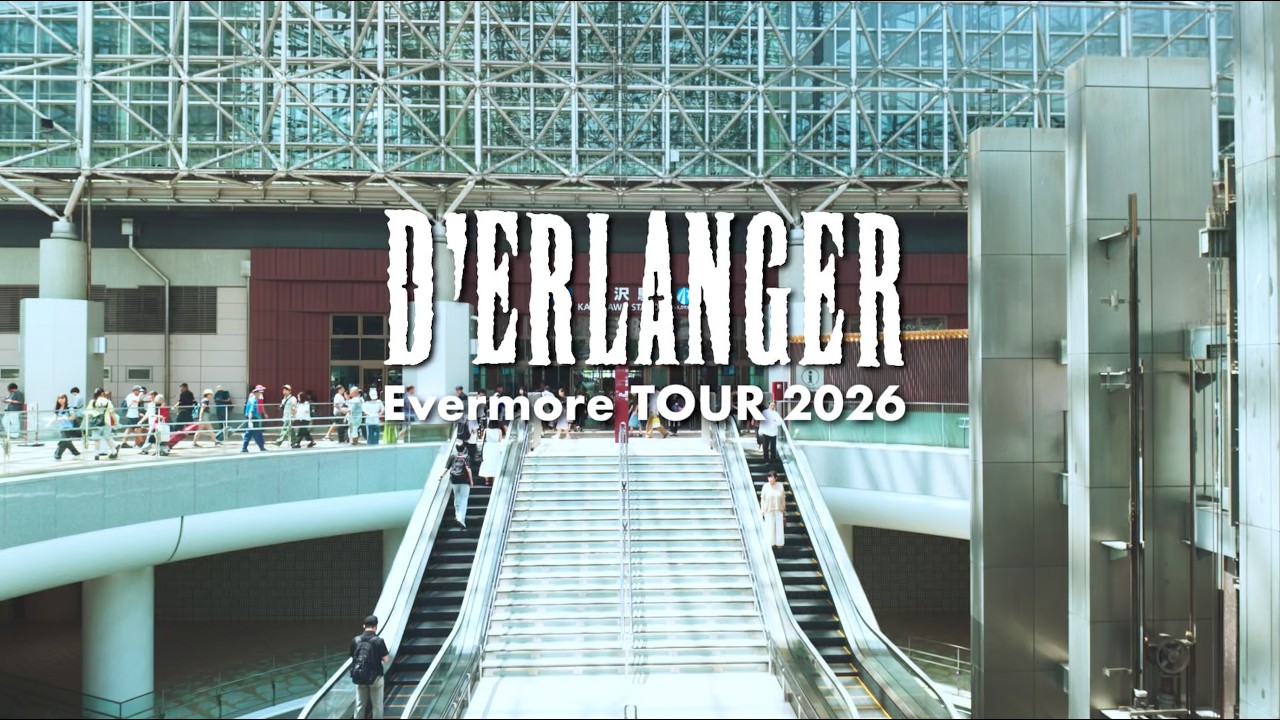 D'ERLANGER Evermore TOUR 2026 7/11.12 金沢 EIGHT HALL DIGEST - YouTube