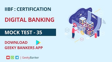 GEEKY BANKER IIBF CERTIFICATION EXAM DIGITAL BANKING MOCK TEST  -  35