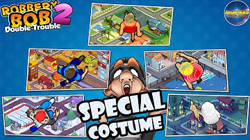 Robbery bob 2: Double And Trouble – SPECIAL Costumes - Part 1