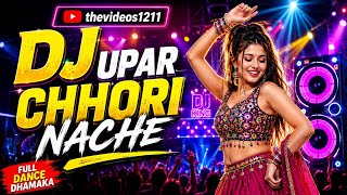 DJ UPAR CHHORI NACHE 💃 | Viral Haryanvi DJ Song 2026 | Dance Dhamaka l #trending 