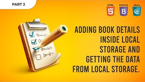 jQuery Adding Book Details in Local Storage & Getting the Local Storage Data || Part 2