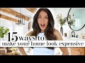 15 Simple Ways To Make Your Home Look EXPENSIVE!