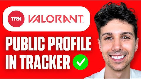 How to Make Your Valorant Profile Public in Tracker (Easy Guide 2025)