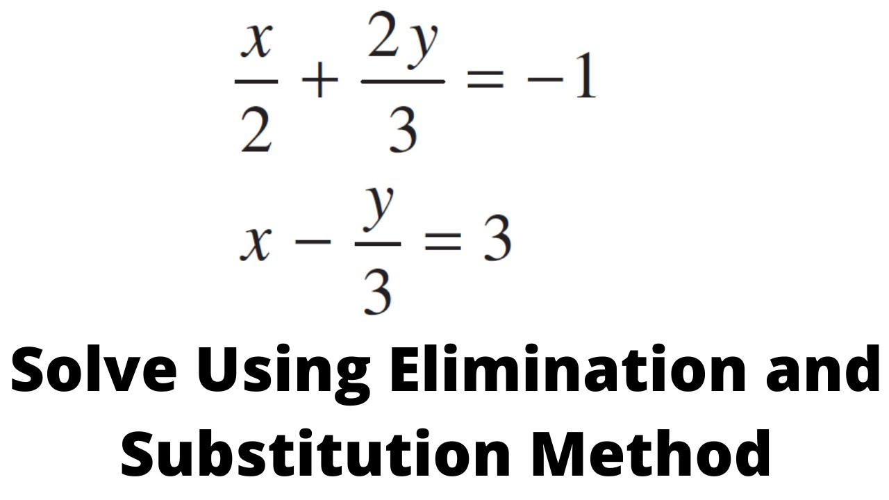 X 2 2y 3 1 And X Y 3 3 Find X And Y Values Using Elimination And Substitution Method Youtube