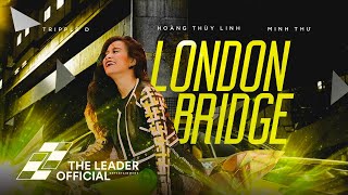 Hoàng Thùy Linh - London Bridge (Lyrics MV)
