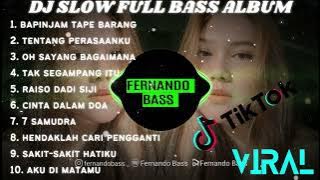 DJ FULL ALBUM & FULL BASS || DJ BAPINJAM TAPE BARANG SLOW FULL BASS