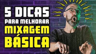 5 dicas para melhorar a mixagem básica