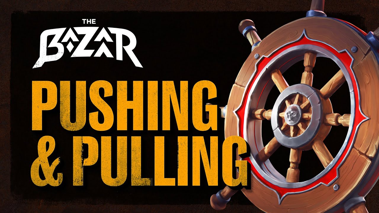 Pushing and Pulling | The Bazaar Update #11