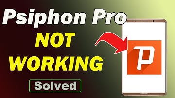Fix Psiphon Pro App Not Working and Not Open Problem in Android Phone
