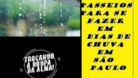 O que fazer em Campinas em dias de chuva?