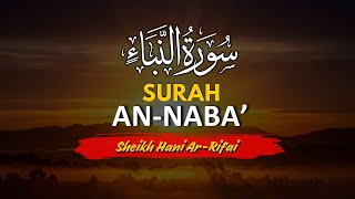 Surah An-Naba’ (سورة النبأ) | Full Recitation – Sheikh Hani Ar-Rifai