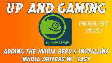 *SUMMER 2023* openSUSE Tumbleweed: Adding the Nvidia Repository & Driver