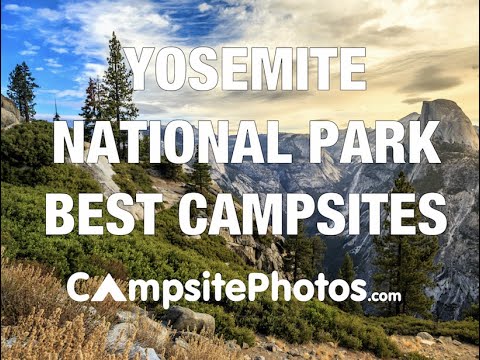 yosemite คือ  2022 Update  Yosemite National Park's Best Campsites