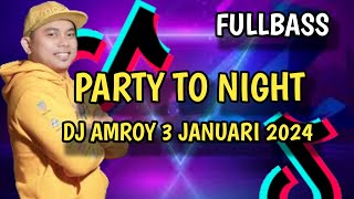 PARTY TO NIGHT _ DJ AMROY 3 JANUARI 2024 __ MP CLUB PEKANBARU_