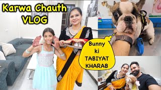 Karwa Chauth Vlog and Bunny Ko Doctor ke Pass leke Jana Pada 🐶