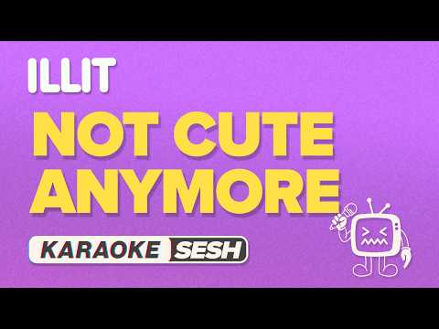 ILLIT - Not Cute Anymore (Karaoke) with romanized lyrics