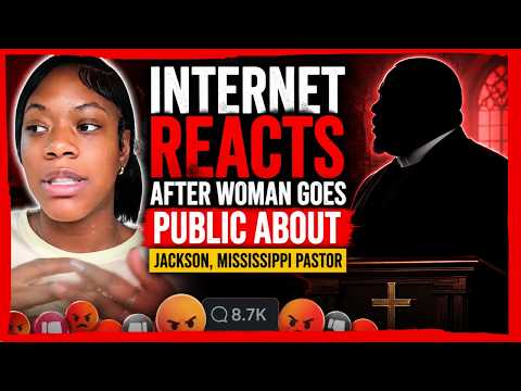 Internet Reacts After Woman Goes Public About Jackson, Mississippi Pastor
