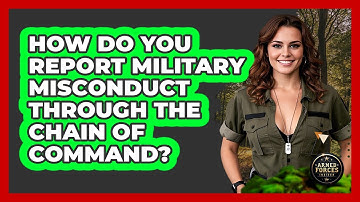 How Do You Report Military Misconduct Through The Chain Of Command? - Armed Forces Insider