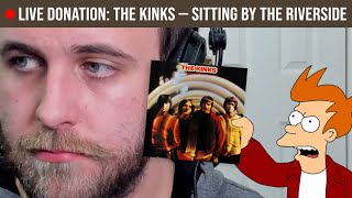 🔴LIVE REACTION: The Kinks — Sitting by the Riverside