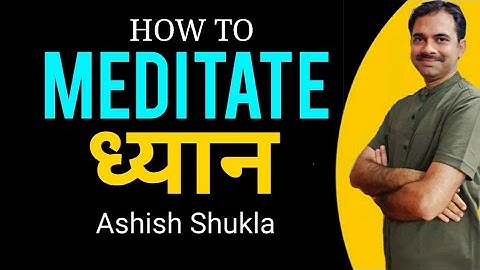 How to meditate || Ashish  Shukla from Deep Knowledge