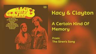 Watch Kacy  Clayton A Certain Kind Of Memory video