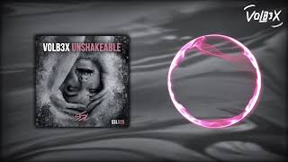 VOLB3X - Unshakeable (VIP Radio Edit)