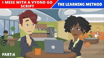 I mess with a VyondGO script, Part 6