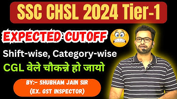 SSC CHSL 2024 Tier 1 expected Cutoff by Shubham Sir 😬 | CGL वेले चौकन्ने हो जायो