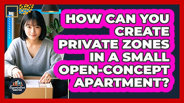 How Can You Create Private Zones In A Small Open-concept Apartment? - Your Organization Mentor