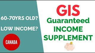 GOVERNMENT HELP FOR LOW INCOME CANADIANS  Guaranteed Income Supplement