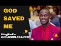 KulaCoolerShow: King Kaka - God Saved Me 🙏🏾👏