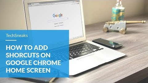 How to Add & Remove Shortcuts on Google Chrome Home Page