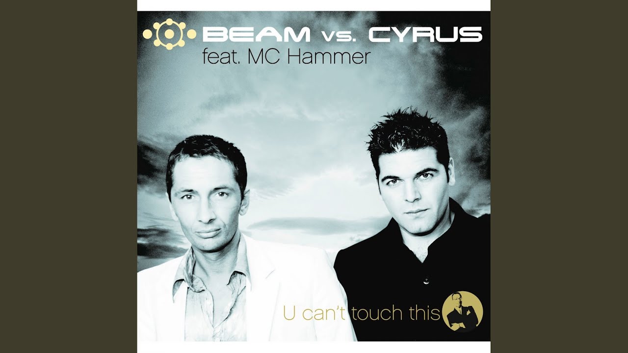U Can T Touch This Beam Vs Cyrus Mix Youtube