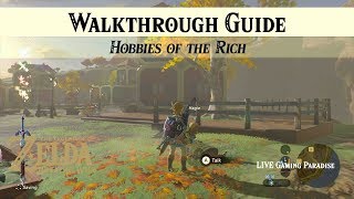 Breath Of The Wild Hobbies Of The Rich Walkthrough Guide