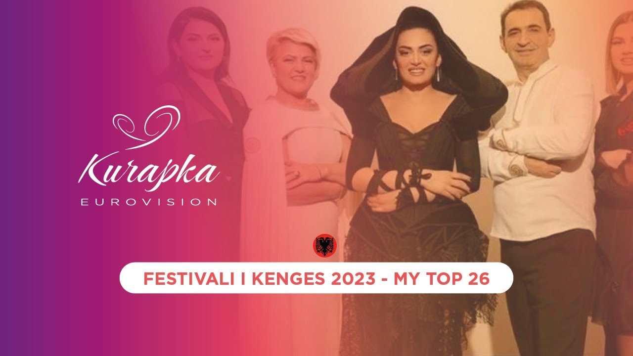 FESTIVALI I KENGES 2023 - My Top 26 (Eurovision Albania)