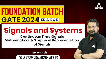 GATE 2024-25 | EE and ECE - Signals and Systems Continuous Time Signals | By Renu Sir