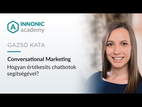 Gazsó Kata: Hogyan értékesíts chatbotok segítségével? Innonic Academy Talk 2019