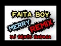 FAITA BOY MERRY RMX DJ BEATS BADAGA