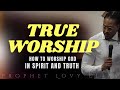 TRUE WORSHIP IS A LOCATION 😮 - Powerful 🔥 Secret to Becoming a True Worshipper in the Sight of God