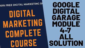Google Digital Garage Certification course Module 4 - 7 answers    Digital Marketing   Updated 2020