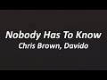 Chris Brown - Nobody Has To Know (Lyrics) ft. Davido
